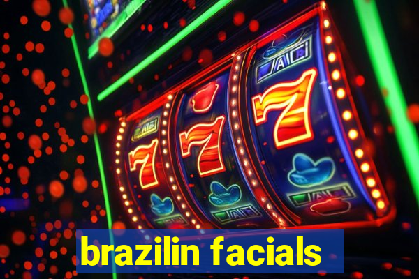 brazilin facials